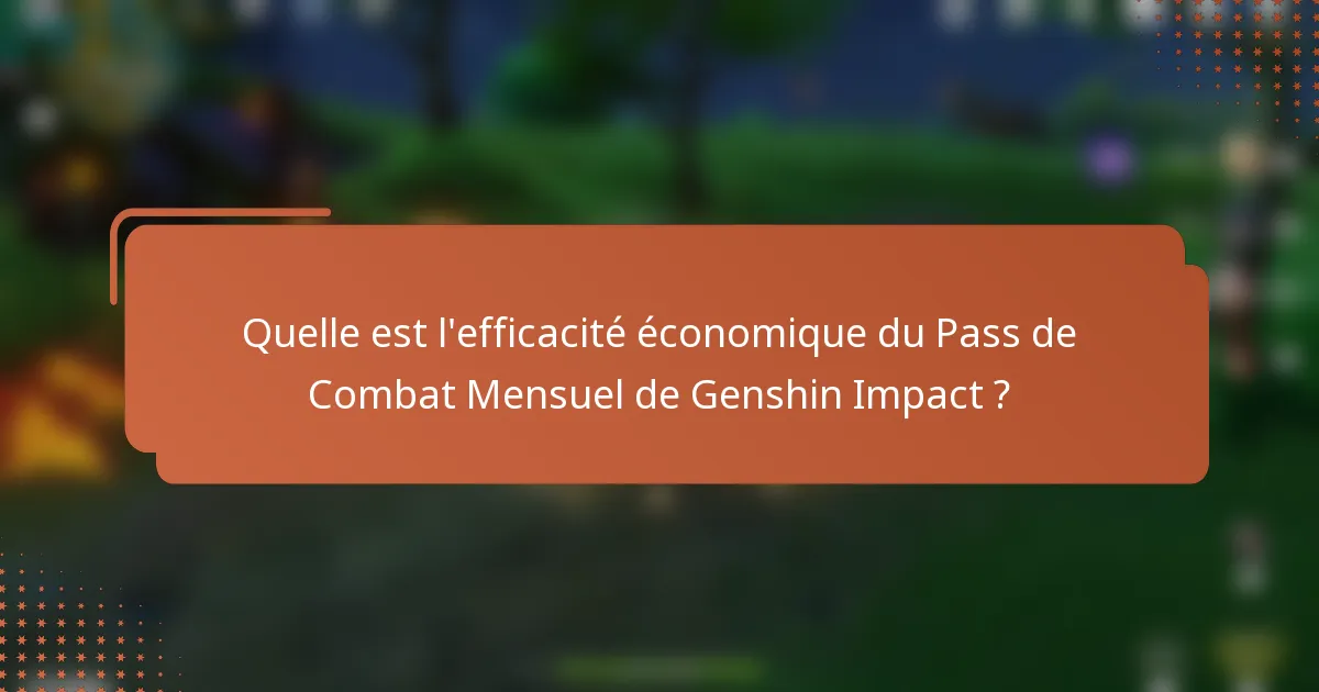 Quelle est l'efficacité économique du Pass de Combat Mensuel de Genshin Impact ?
