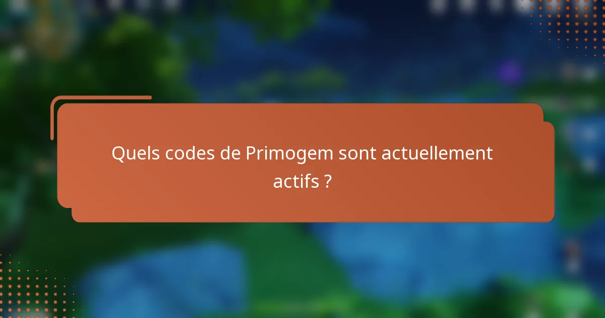 Quels codes de Primogem sont actuellement actifs ?