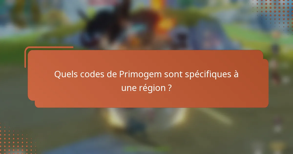 Quels codes de Primogem sont spécifiques à une région ?