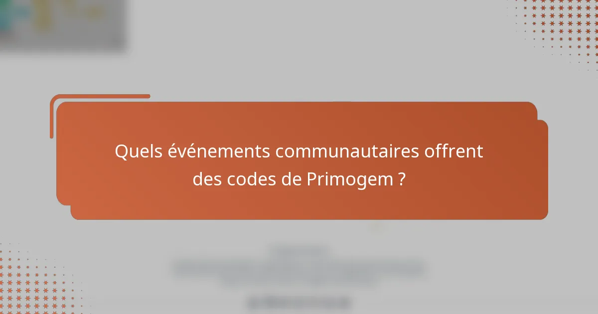Quels événements communautaires offrent des codes de Primogem ?