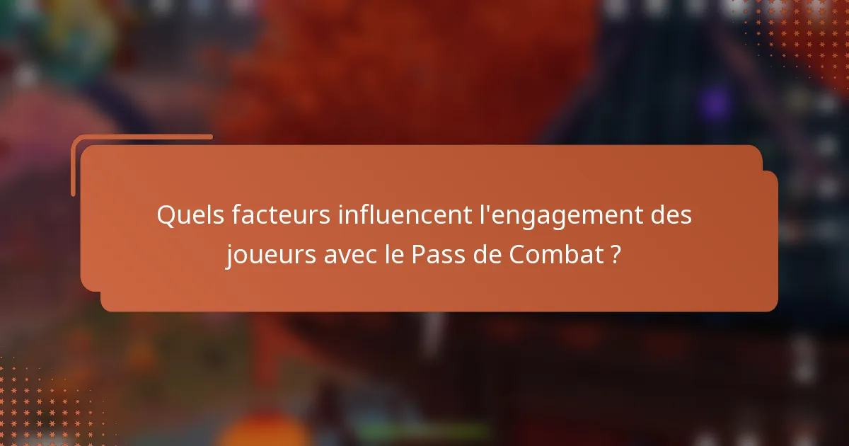 Quels facteurs influencent l'engagement des joueurs avec le Pass de Combat ?