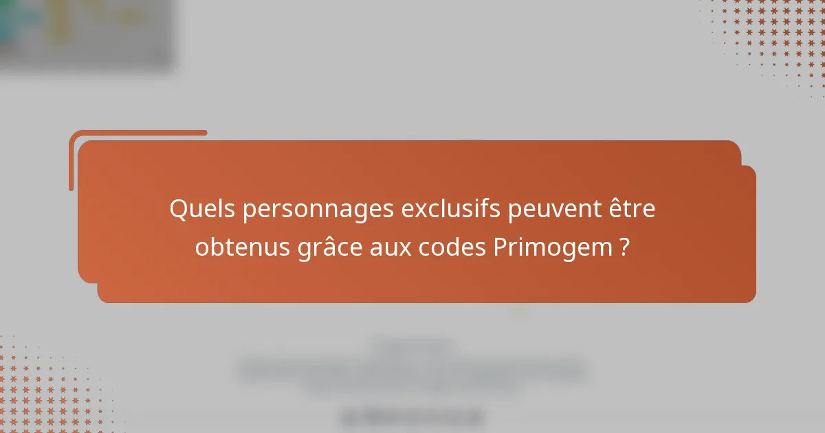 Quels personnages exclusifs peuvent être obtenus grâce aux codes Primogem ?