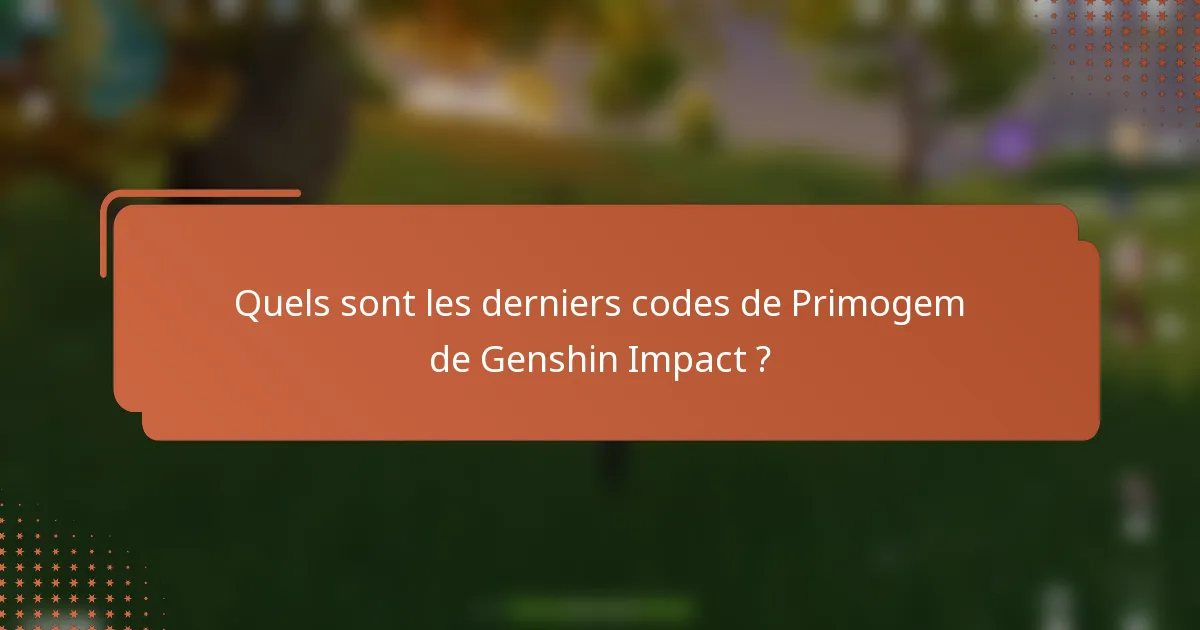 Quels sont les derniers codes de Primogem de Genshin Impact ?